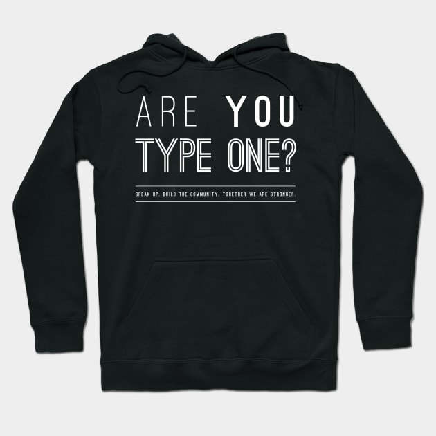 Are you Type 1? Hoodie by areyoutypeone